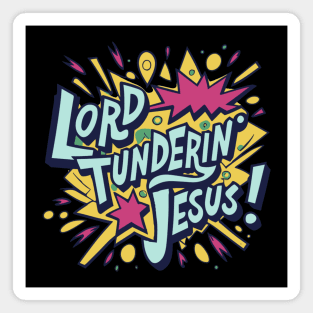 LORD TUNDERIN' JESUS - Newfie Slang Magnet